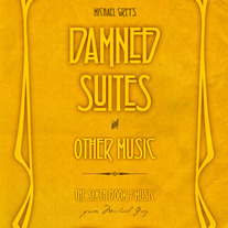 Damned Suites and Other Music - Michael Grey's sixth book of music 