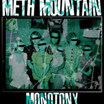 Meth Mountain "Monotony" 7"