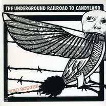 The Underground Railroad To Candyland - Bird Roughs LP