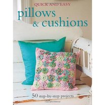 Quick and Easy Pillows and Cushions