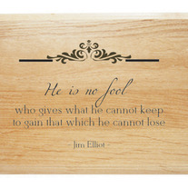 He Is No Fool Quote Plaque