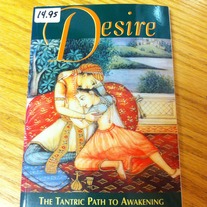 Desire: The Tantric Path To Awakening by Daniel Odier 