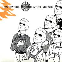 Toys That Kill - Control The Sun LP