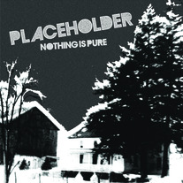 Placeholder - Nothing Is Pure 12"