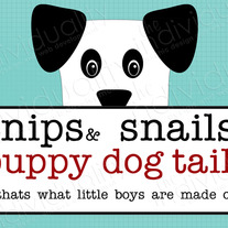 Snips & Snails & Puppy Dog Tails