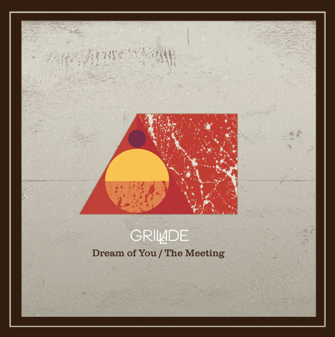 Grillade - Dream of You/The Meeting 7" 45 RPM