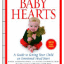 Baby Hearts: A Guide to Giving Your Child an Emotional Head Start 
