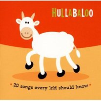 Hullabaloo 20 Songs Every Kid Should Know CD