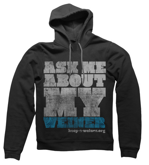 Ask Me About My Weiner Hoodie