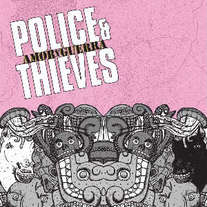 Police & Thieves - Amor Y Guerra LP