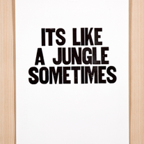 It's Like a Jungle Sometimes
