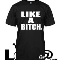 Like_20a_20bitch_20lol_20apparel_20jpg_medium