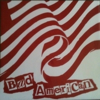 Bad American - S/T 7"